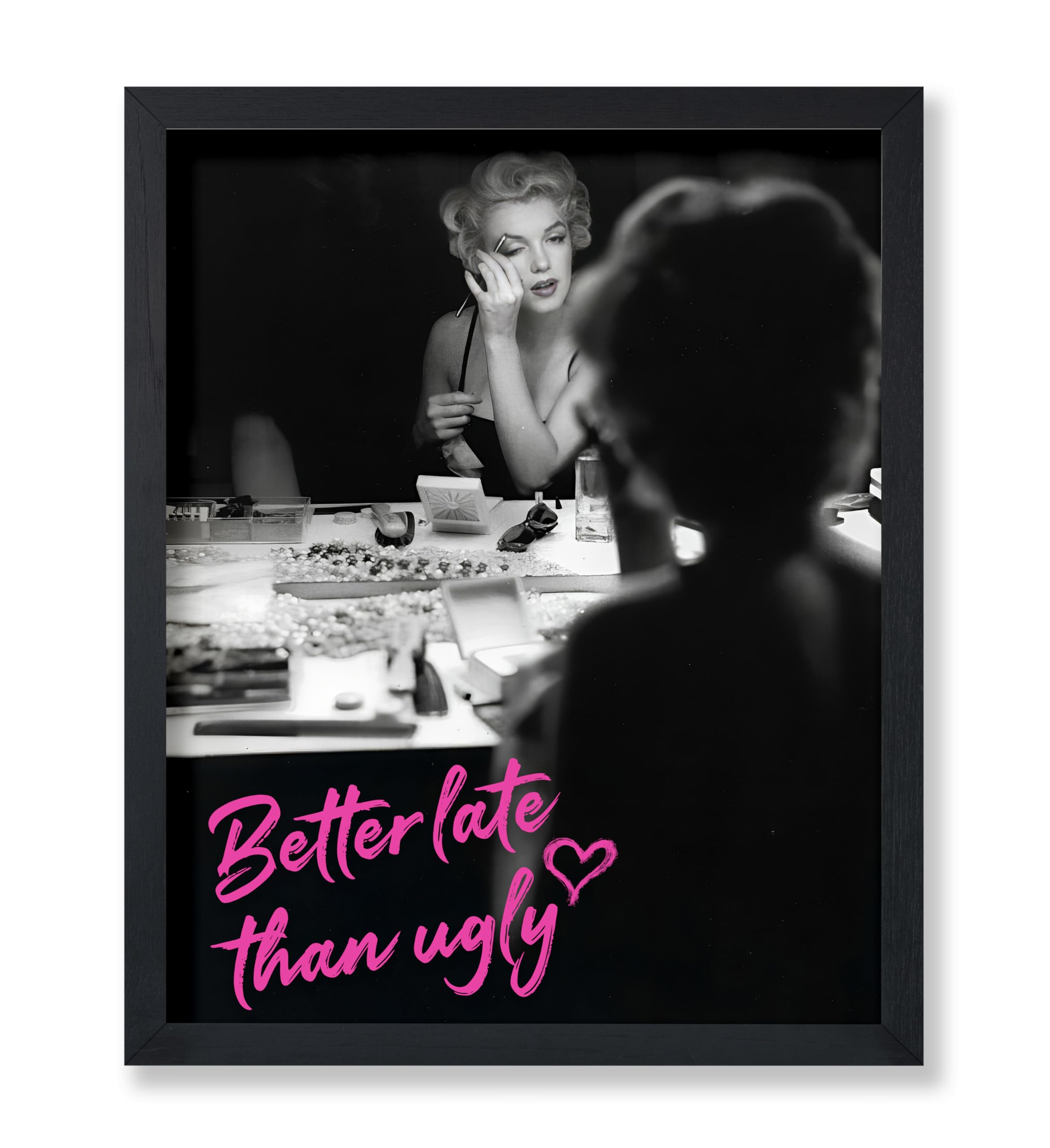 Marilyn Print Better Late Than Ugly Poster Altered Art Gift for Men & Women Popular Fashion Art Chic Decor for Bathroom